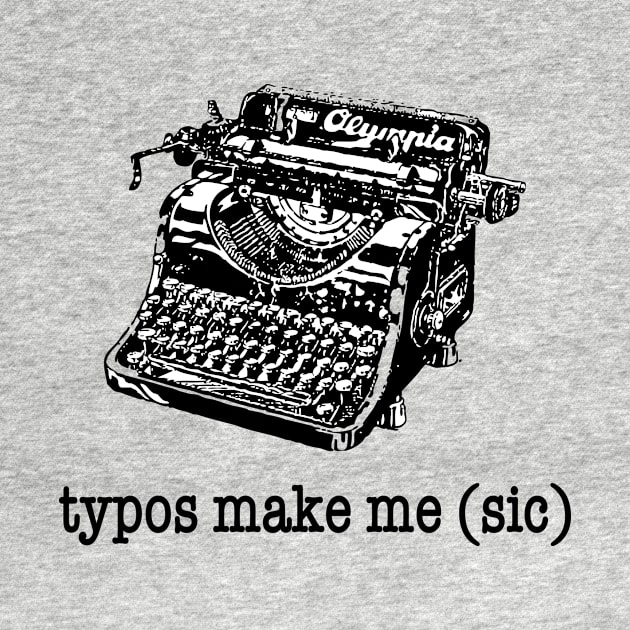 Typos Make Me (Sic) by radicalreads